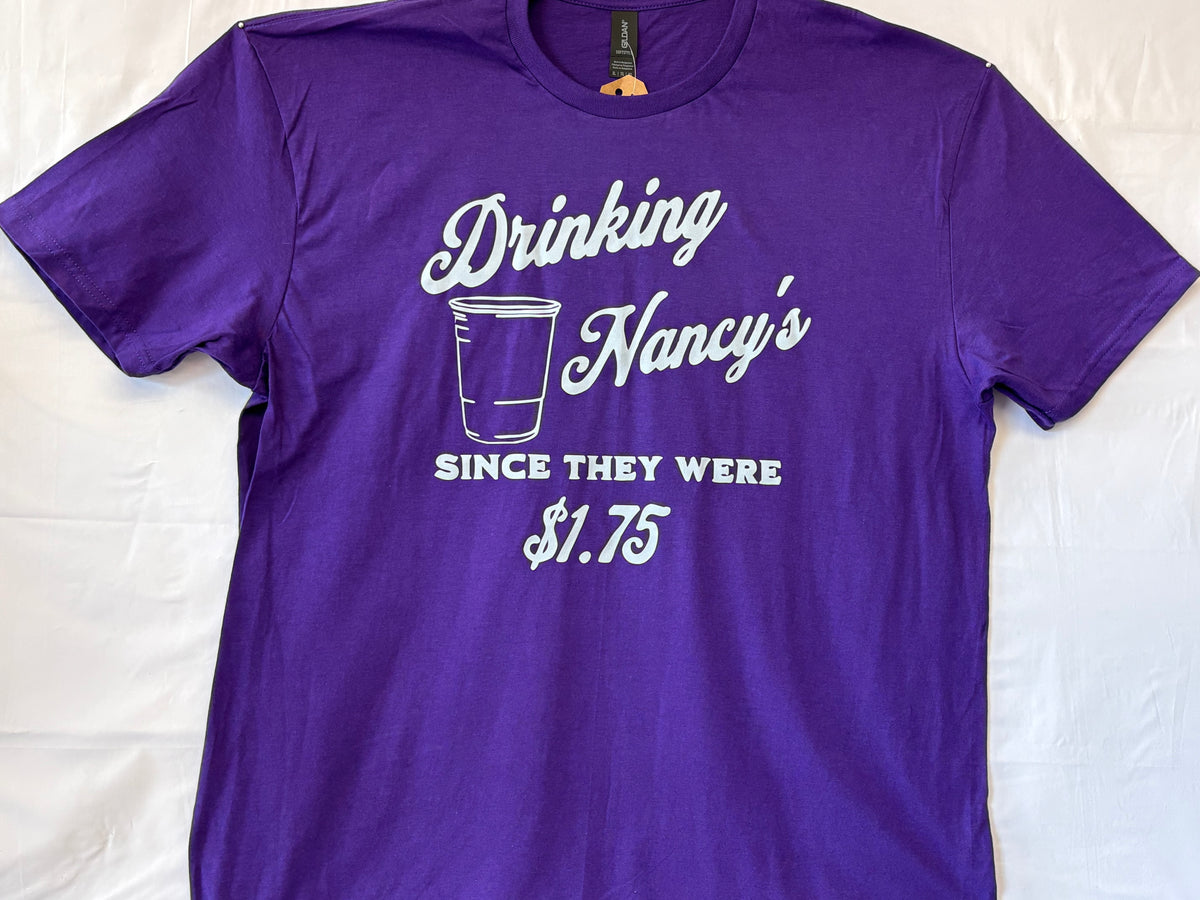 Drinking Nancy's since T-Shirt