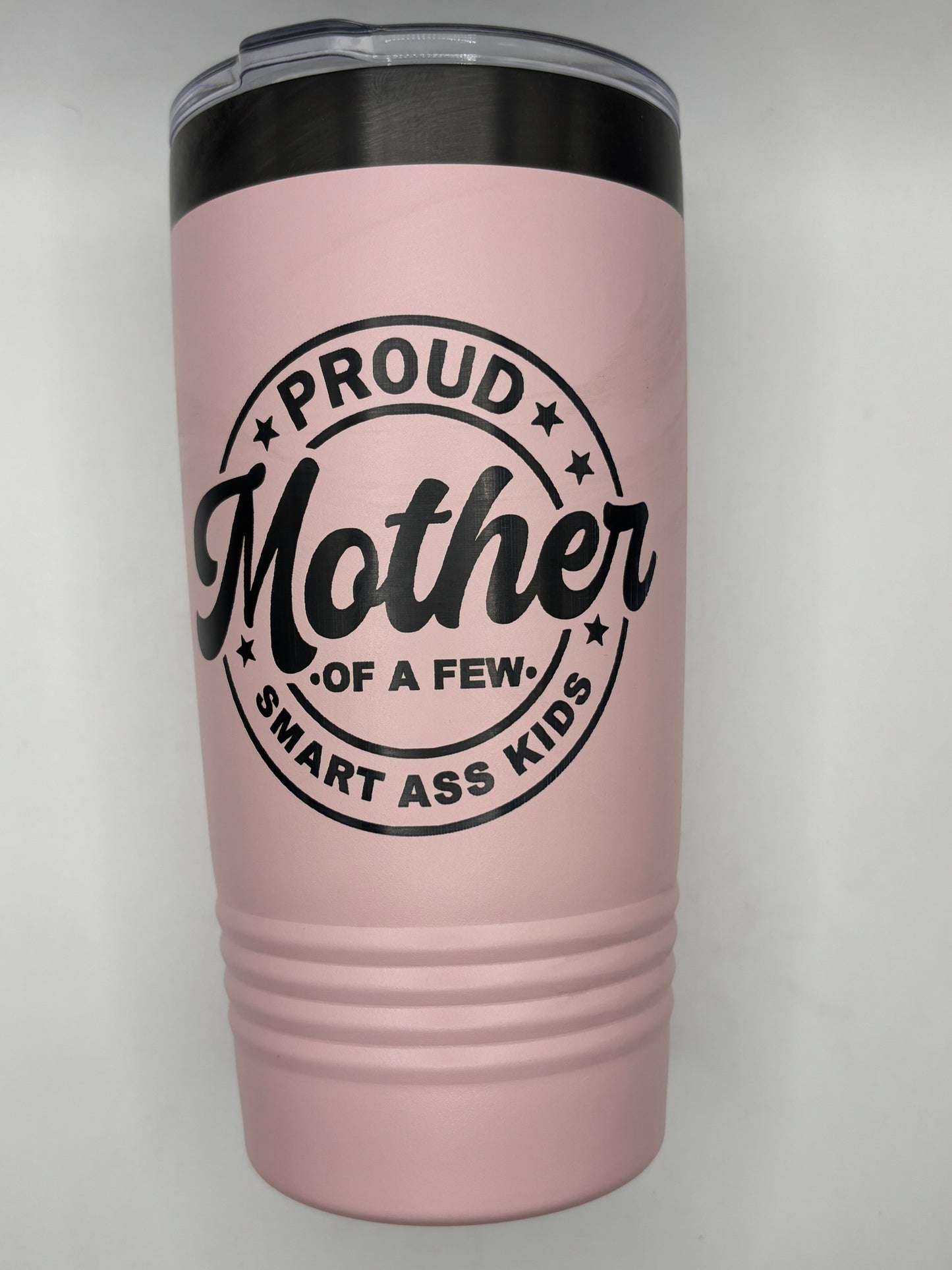 Proud Mother of Smart Asses Tumbler