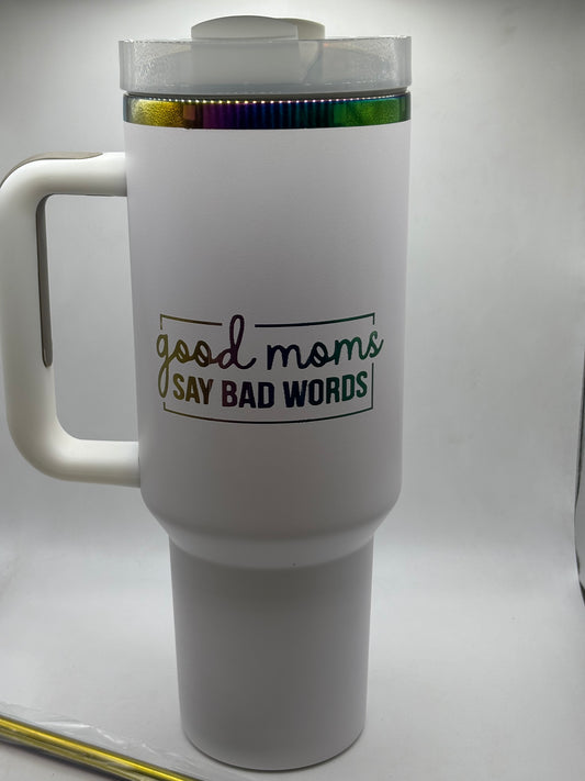 Good Mom's Say Bad Words Tumbler