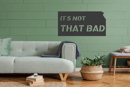 Kansas Not That Bad Metal Sign