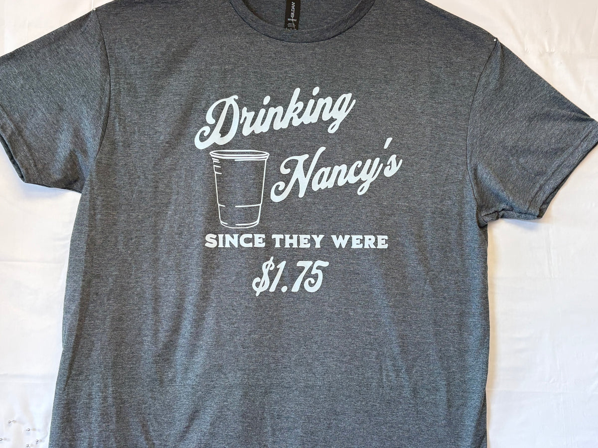 Drinking Nancy's since T-Shirt