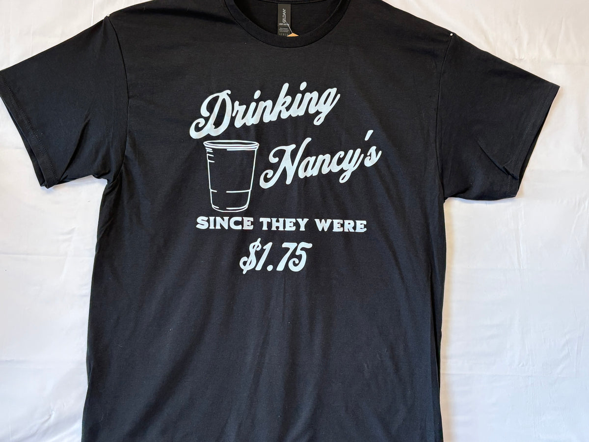 Drinking Nancy's since T-Shirt