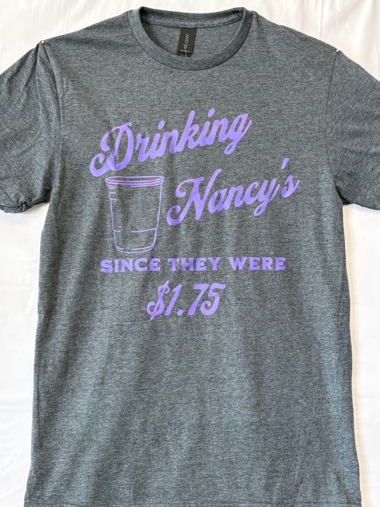 Drinking Nancy's since T-Shirt