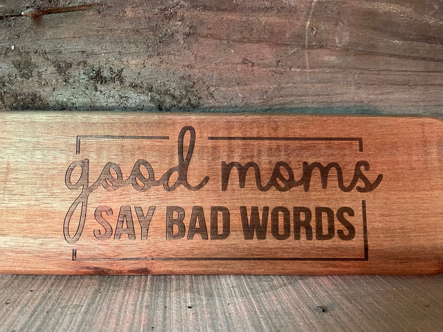 Good Moms Say Bad Words wood cutting board